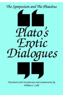 Image for The Symposium and the Phaedrus : Plato's Erotic Dialogues