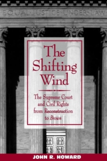 Image for The Shifting Wind : The Supreme Court and Civil Rights from Reconstruction to Brown