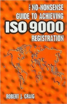 No-nonsense Guide to Achieving ISO 9000 Registration