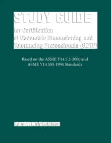 Image for Study guide for certification of geometric dimensioning and tolerancing professionals (GDTP) in accordance with the ASME Y14.5.2-2000 standard