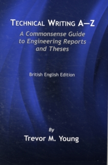 Image for Technical Writing A-Z : A Commonsense Guide to Engineering Reports and Theses (British English Edition)