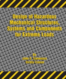 Image for Design of Hazardous Mechanical Structures, Systems and Components for Extreme Loads