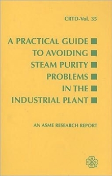 Image for A Practical Guide to Avoiding Steam Purity Problems in Industrial Plants