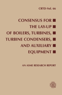 Image for CONSENSUS FOR THE LAY-UP OF BOILERS TURBINES TURBINE CONDENSERS AND AUXILIARY EQUIPMENT (I00587)