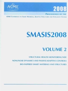 Print Proceedings of the ASME 2008 Smart Materials, Adaptive Structures and Intelligent Systems (SMASIS2008) v. 2