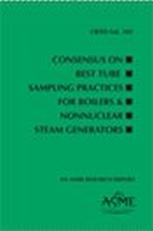 Consensus on Best Tube Sampling Practices for Boilers & NonNuclear Steam Generators, CRTD-Volume 103