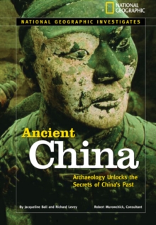 Image for Ancient China  : archaeology unlocks the secrets of China's past