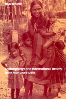 Image for Anthropology and International Health : South Asian Case Studies