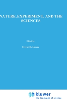 Image for Nature, Experiment, and the Sciences : Essays on Galileo and the History of Science in Honour of Stillman Drake