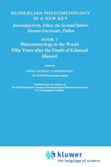 Image for Husserlian Phenomenology in a New Key : Intersubjectivity, Ethos, the Societal Sphere, Human Encounter, Pathos Book 2 Phenomenology in the World Fifty Years after the Death of Edmund Husserl