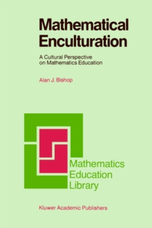 Image for Mathematical Enculturation : A Cultural Perspective on Mathematics Education