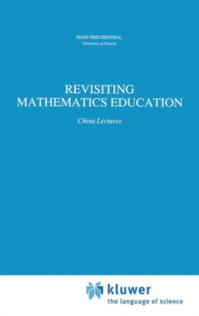 Image for Revisiting Mathematics Education : China Lectures