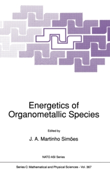 Image for Energetics of Organometallic Species : Proceedings of the NATO Advanced Study Institute, Curia, Portugal, September 3-13, 1991