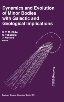Image for Dynamics and Evolution of Minor Bodies with Galactic and Geological Implications : Proceedings of the Conference Held in Kyoto, Japan, from October 28 to November 1, 1991