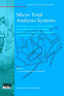 Image for Micro Total Analysis Systems : Proceedings of the MTAS 1994 Workshop, University of Twente, the Netherlands