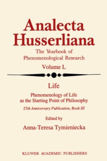 Image for Life Phenomenology of Life as the Starting Point of Philosophy : 25th Anniversary Publication Book III