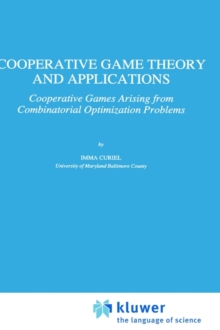 Image for Cooperative Game Theory and Applications : Cooperative Games Arising from Combinatorial Optimization Problems