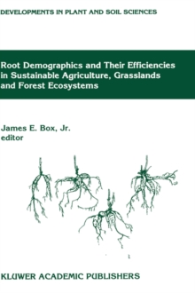 Image for Root Demographics and Their Efficiencies in Sustainable Agriculture, Grasslands and Forest Ecosystems : Proceedings of the 5th Symposium of the International Society of Root Research, held 14–18 July 
