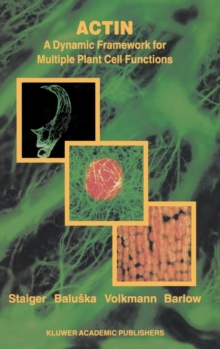 Image for Actin: A Dynamic Framework for Multiple Plant Cell Functions