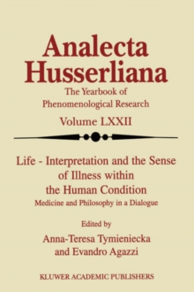 Image for Life - interpretation and the sense of illness within the human condition  : medicine and philosophy in a dialogue