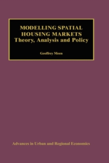 Image for Modelling Spatial Housing Markets : Theory, Analysis and Policy