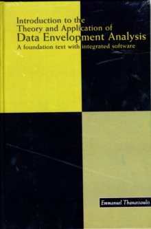 Introduction to the Theory and Application of Data Envelopment Analysis