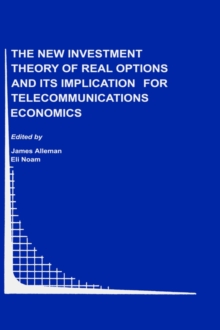 Image for The New Investment Theory of Real Options and its Implication for Telecommunications Economics