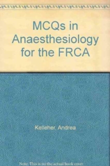Image for MCQs in Anaesthesiology for the FRCA