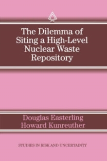 Image for The Dilemma of Siting a High-Level Nuclear Waste Repository