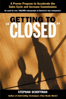 Image for Getting to "closed"  : a proven program to accelerate the sales cycle and increase commissions