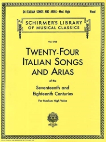 Image for Twenty-four Italian songs and arias of the seventeenth and eighteenth centuries  : for medium high voice