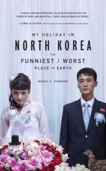 My Holiday In North Korea