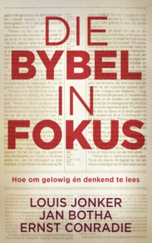 Image for Die Bybel in Fokus: Hoe Om Gelowig En Denkend Te Lees