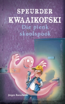 Image for Speurder Kwaaikofski 3: Die pienk skoolspook