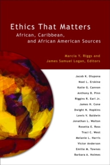 Image for Ethics That Matters : African, Caribbean, and African American Sources
