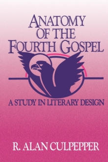 Image for Anatomy of the Fourth Gospel : A Study in Literary Design