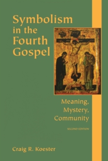 Image for Symbolism in the fourth Gospel  : meaning, mystery, community