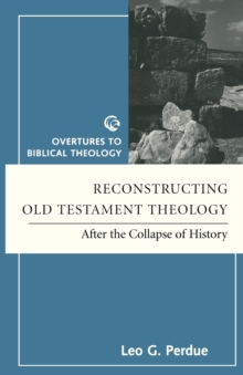 Image for Reconstructing Old Testament theology  : after the collapse of history