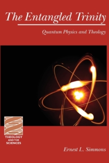 Image for The Entangled Trinity : Quantum Physics and Theology