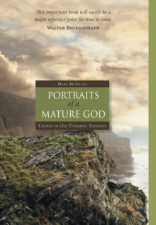 Image for Portraits of a Mature God : Choices in Old Testament Theology
