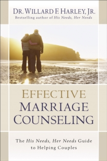 Image for Effective Marriage Counseling : The His Needs, Her Needs Guide to Helping Couples