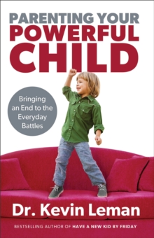 Image for Parenting Your Powerful Child – Bringing an End to the Everyday Battles