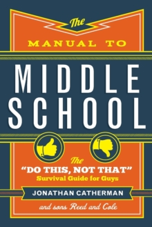 Image for The Manual to Middle School – The "Do This, Not That" Survival Guide for Guys