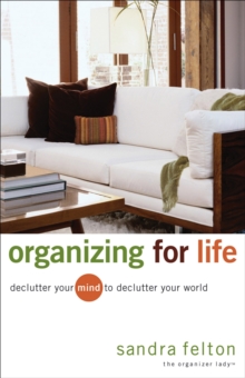 Image for Organizing for Life - Declutter Your Mind to Declutter Your World