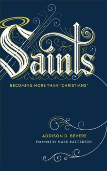 Saints: Becoming More Than “Christians”