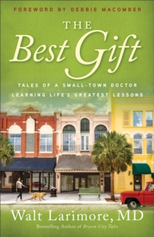 Image for The best gift  : tales of a small-town doctor learning life's greatest lessons