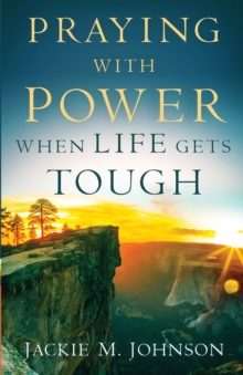 Image for Praying with power when life gets tough