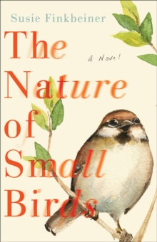Nature of Small Birds – A Novel
