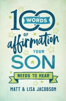 Image for 100 Words of Affirmation Your Son Needs to Hear