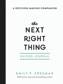 The Next Right Thing Guided Journal – A Decision–Making Companion